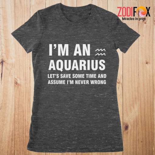 nice Let's Save Some Time And Assume Aquarius Premium T-Shirts