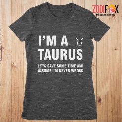 nice Let's Save Some Time And Assume Taurus Premium T-Shirts