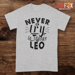 nice Never Try To Change A Leo Premium T-Shirts