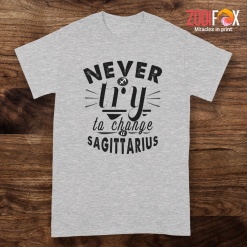 nice Never Try To Change A Sagittarius Premium T-Shirts