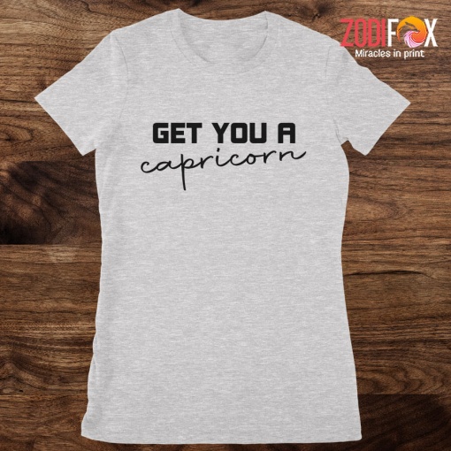 great Get You A Capricorn Premium T-Shirts