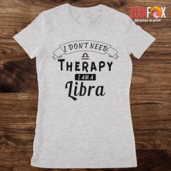 interested I Don't Need Therapy Libra Premium T-Shirts