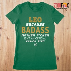 the Best Isn't An Official Zodiac Sign Leo Premium T-Shirts