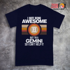 wonderful I Hate Being Awesome Gemini Premium T-Shirts