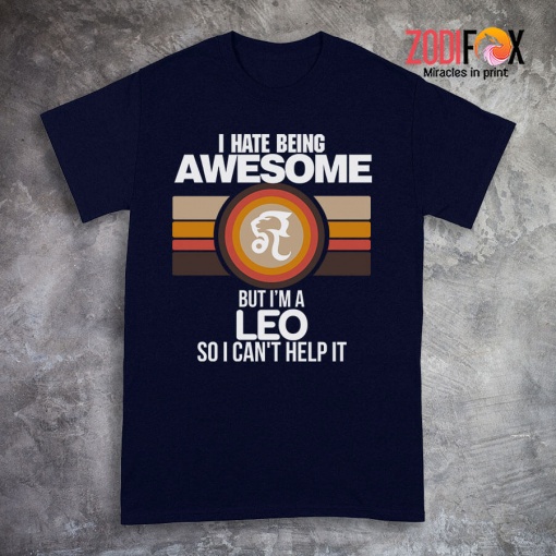 great I Hate Being Awesome Leo Premium T-Shirts