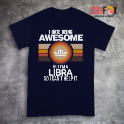 special I Hate Being Awesome Libra Premium T-Shirts