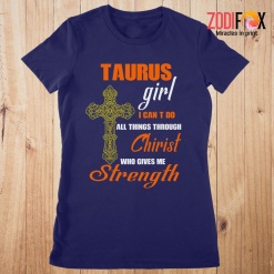 fabulous Taurus Girl I Can Do All Things Premium T-Shirts