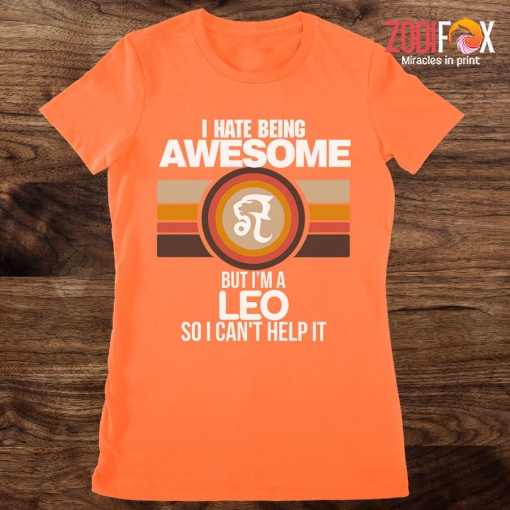 pretty I Hate Being Awesome Leo Premium T-Shirts