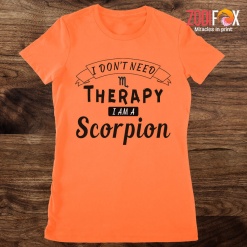 dramatic I Don't Need Therapy Scorpio Premium T-Shirts