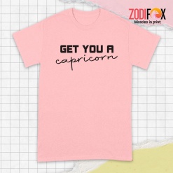 affordable Get You A Capricorn Premium T-Shirts