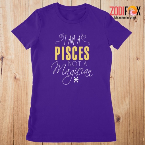 dramatic I Am A Pisces Not A Magician Premium T-Shirts - PISCESPT0292
