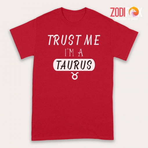 unique Trust Me I'm A Taurus Premium T-Shirts