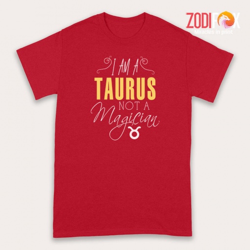 cool I Am A Taurus Not A Magician Premium T-Shirts - TAURUSPT0292