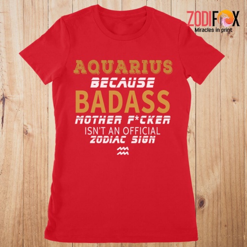 beautiful Isn't An Official Zodiac Sign Aquarius Premium T-Shirts