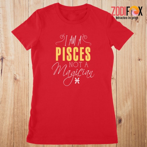 pretty I Am A Pisces Not A Magician Premium T-Shirts - PISCESPT0292