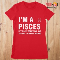 high quality Let's Save Some Time And Assume Pisces Premium T-Shirts