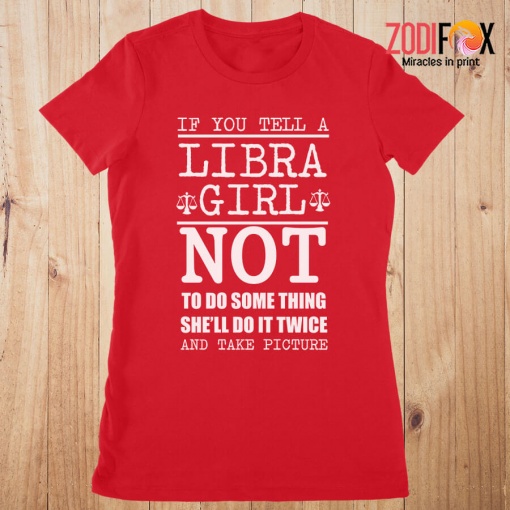 beautiful A Libra Girl Not To Do Something Premium T-Shirts