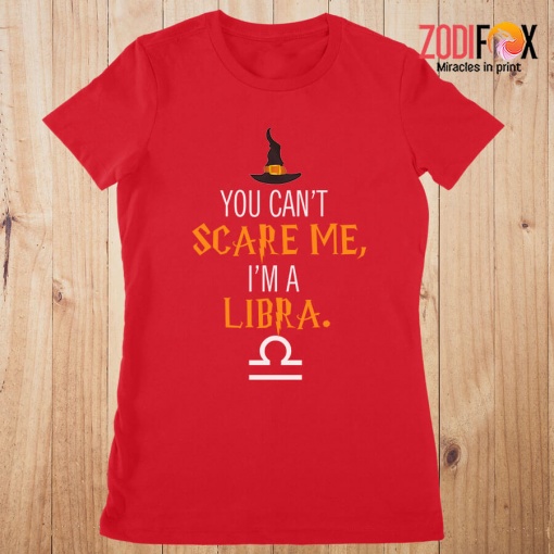 great You Can't Scare Me, I'm A Libra Premium T-Shirts - LIBRAPT0306