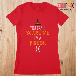 dramatic You Can't Scare Me, I'm A Pisces Premium T-Shirts