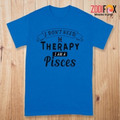 hot I Don't Need Therapy Pisces Premium T-Shirts