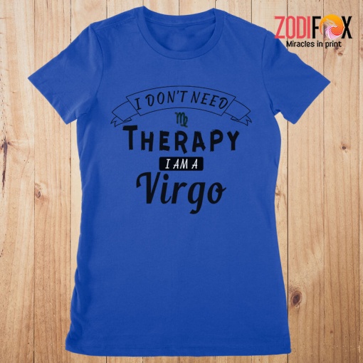 dramatic I Don't Need Therapy Virgo Premium T-Shirts