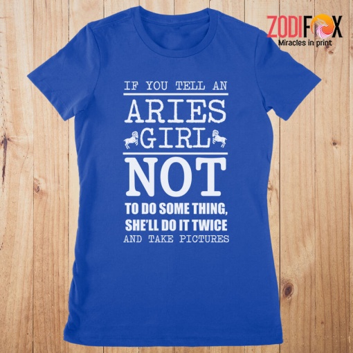 amazing An Aries Girl Not To Do Something Premium T-Shirts