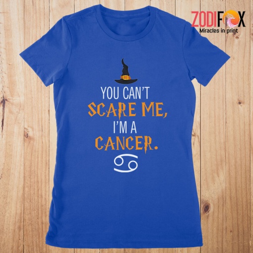 various You Can't Scare Me, I'm A Cancer Premium T-Shirts