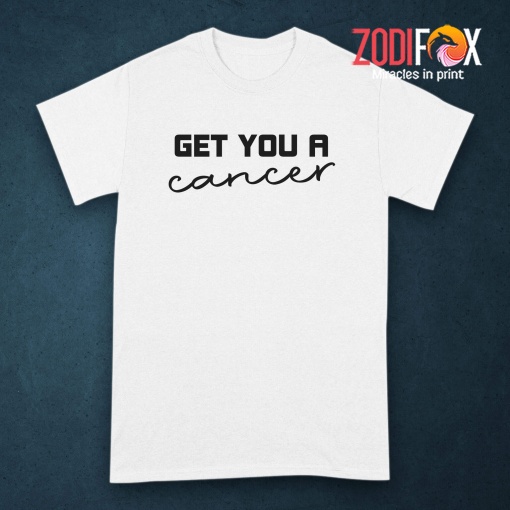 unique Get You A Cancer Premium T-Shirts