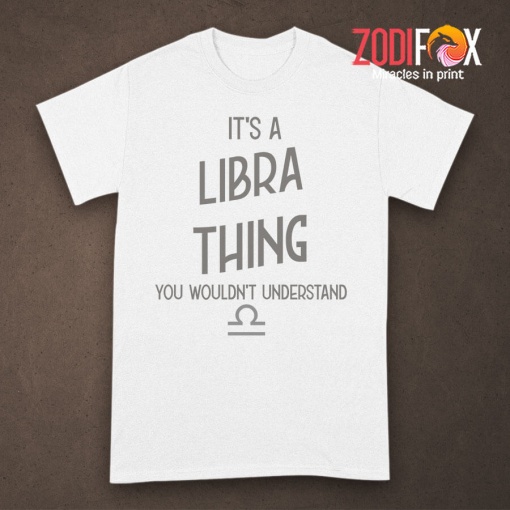 meaningful You Wouldn't Understand Libra Premium T-Shirts - LIBRAPT0309
