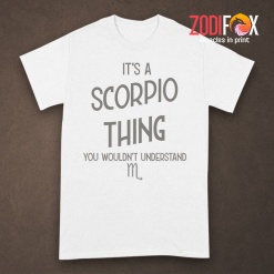 best You Wouldn't Understand Scorpio Premium T-Shirts