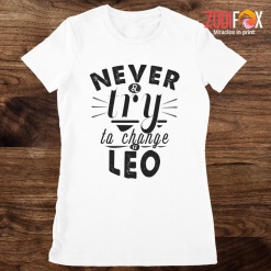 lovely Never Try To Change A Leo Premium T-Shirts