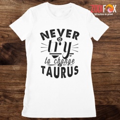 beautiful Never Try To Change A Taurus Premium T-Shirts
