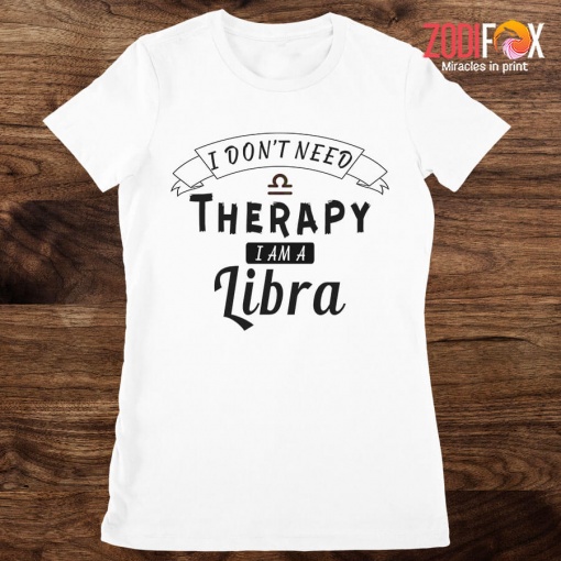 latest I Don't Need Therapy Libra Premium T-Shirts