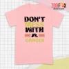 great Don't Mess With A Cancer Premium T-Shirts
