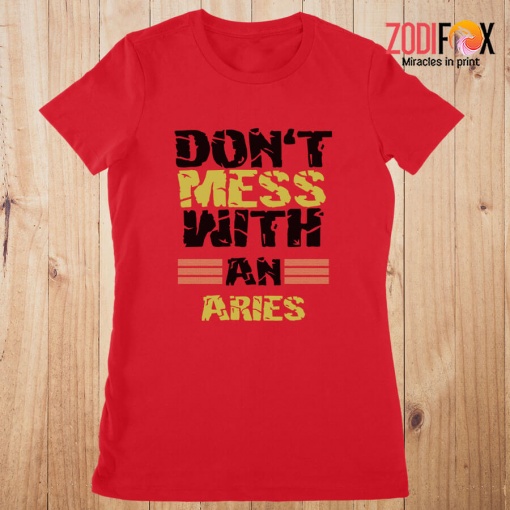 meaningful Don't Mess With An Aries Premium T-Shirts