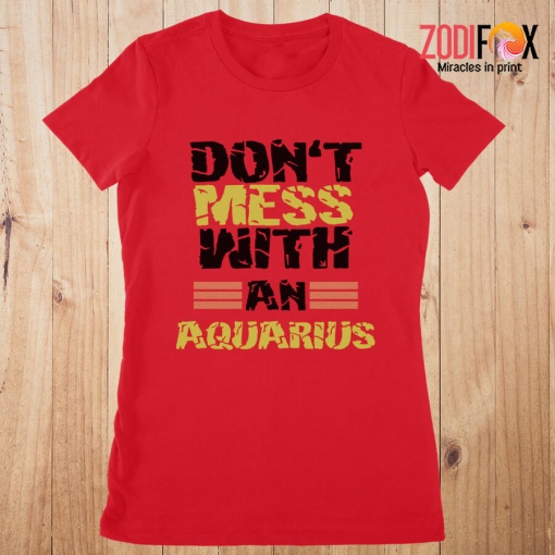 fabulous Don't Mess With An Aquarius Premium T-Shirts